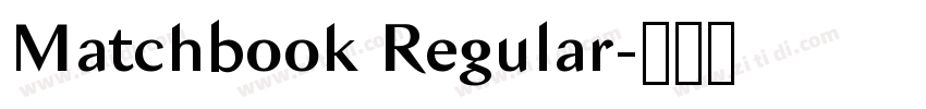 Matchbook Regular字体转换 Matchbook Regular字体转换